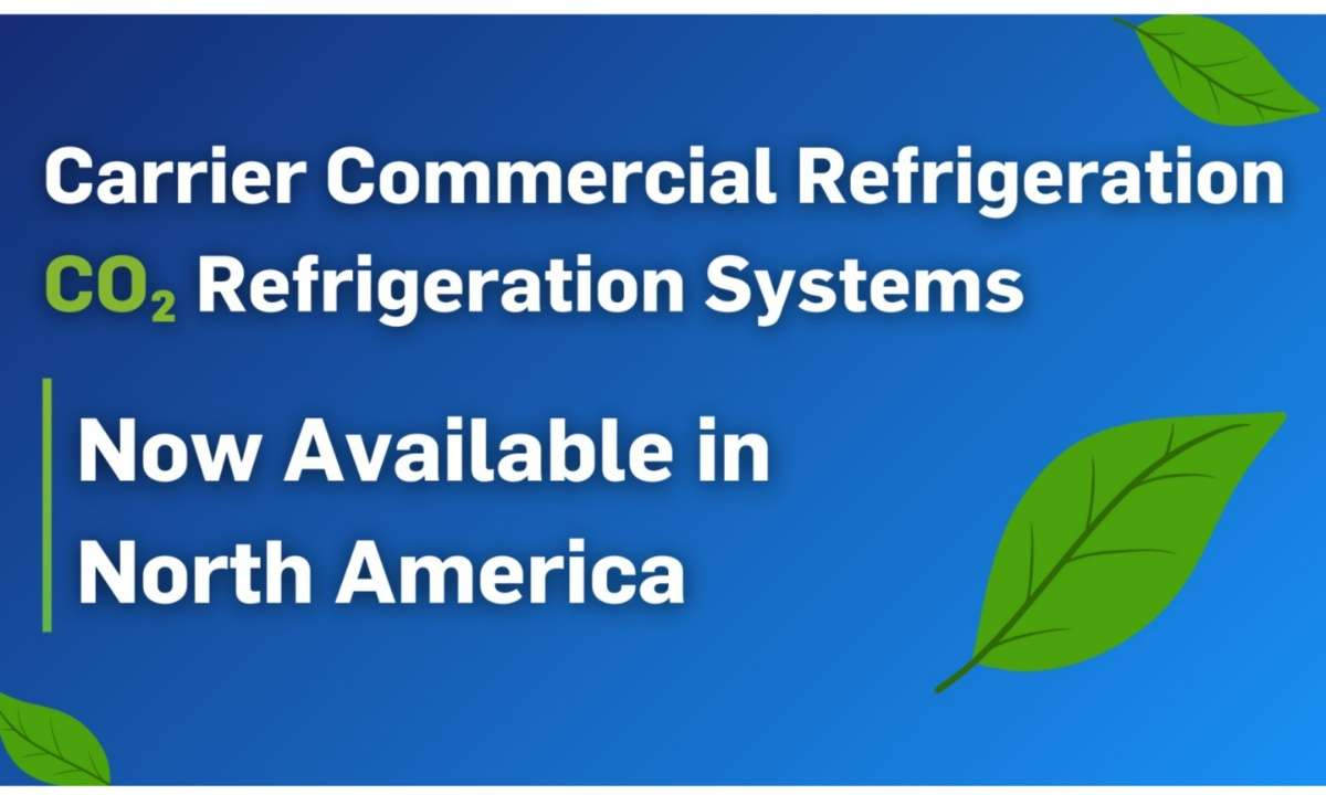 CO2 Refrigeration in North America. Photo credit: Carrier Commercial Refrigeration Website